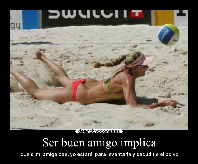 Ser buen amigo implica - 