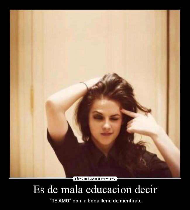 Es de mala educacion decir -