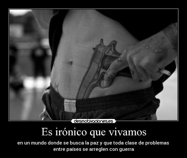 Es irónico que vivamos - 