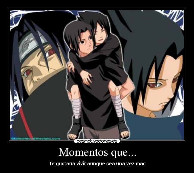 Momentos que... - Te gustaría vivir aunque sea una vez más