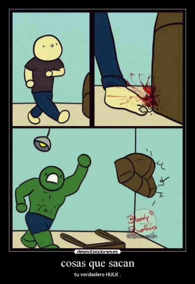 cosas que sacan - tu verdadero HULK .