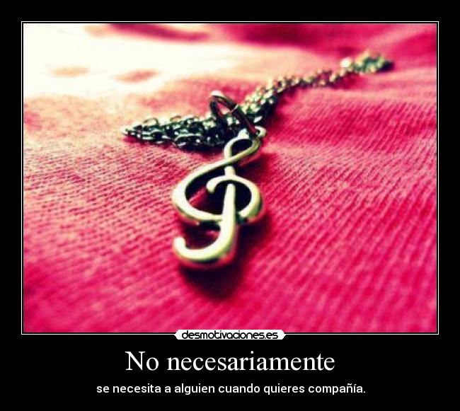 No necesariamente -
