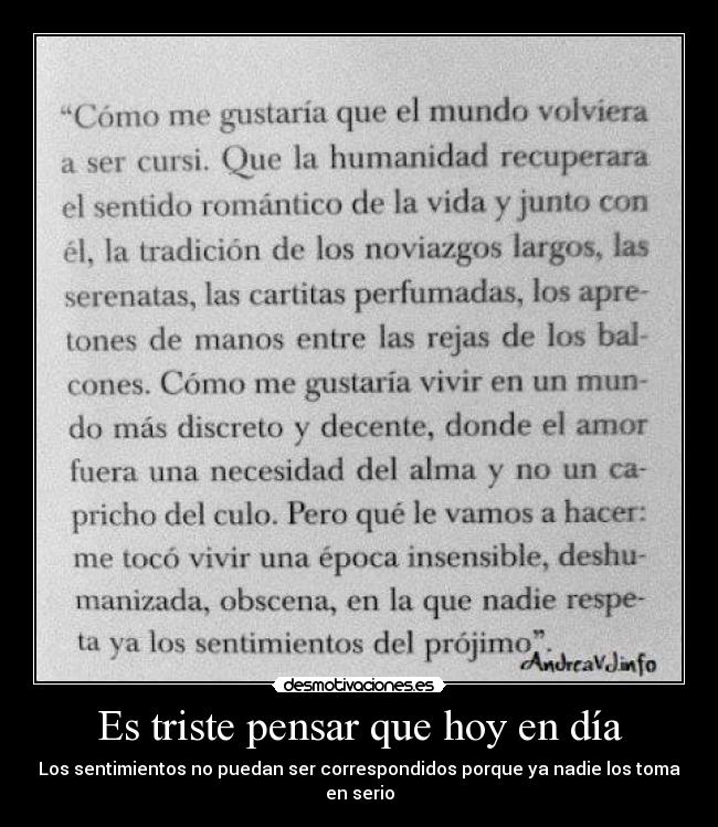 Es triste pensar que hoy en día - 