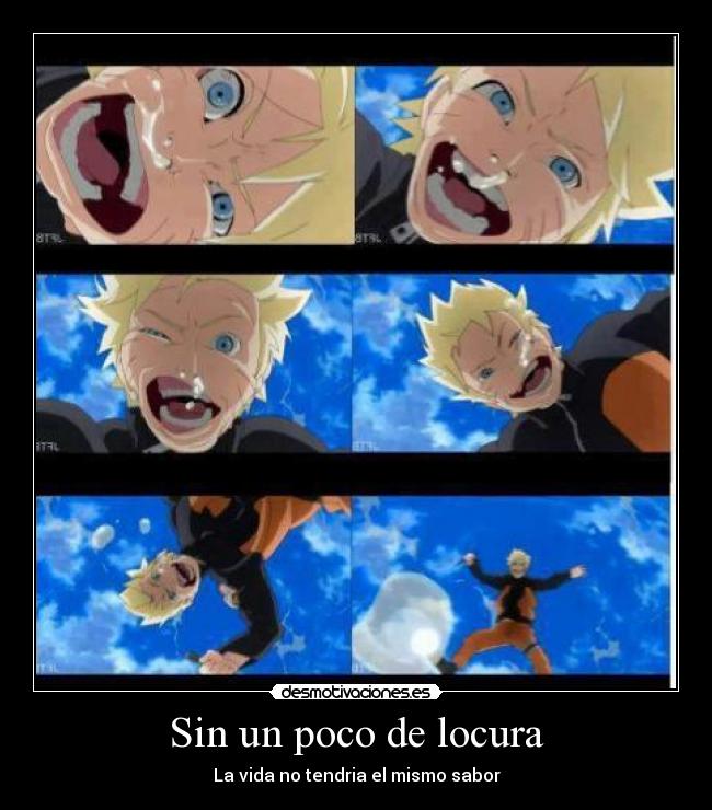 Sin un poco de locura - La vida no tendria el mismo sabor