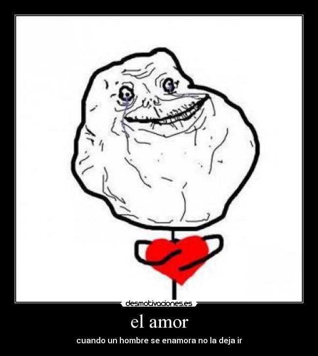 el amor - cuando un hombre se enamora no la deja ir