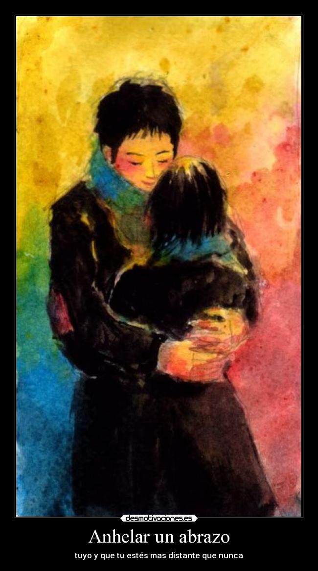 Anhelar un abrazo -