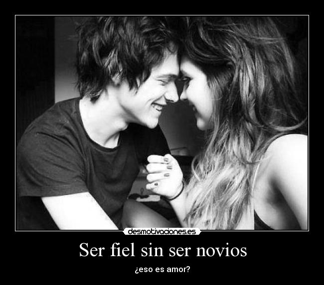 Ser fiel sin ser novios - 