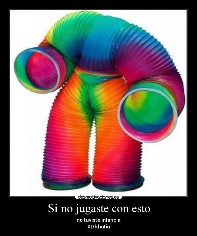 Si no jugaste con esto -