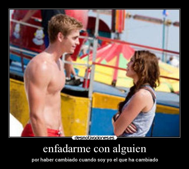 enfadarme con alguien -