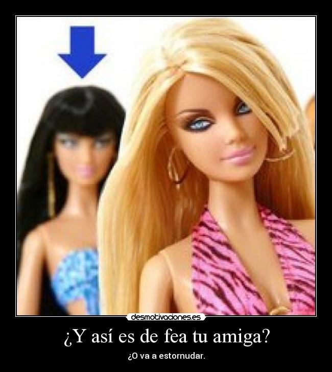 ¿Y así es de fea tu amiga? - 