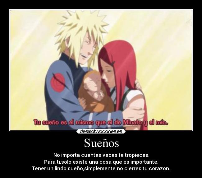 Sueños - No importa cuantas veces te tropieces.
Para ti,solo existe una cosa que es importante.
Tener un lindo sueño,simplemente no cierres tu corazon.