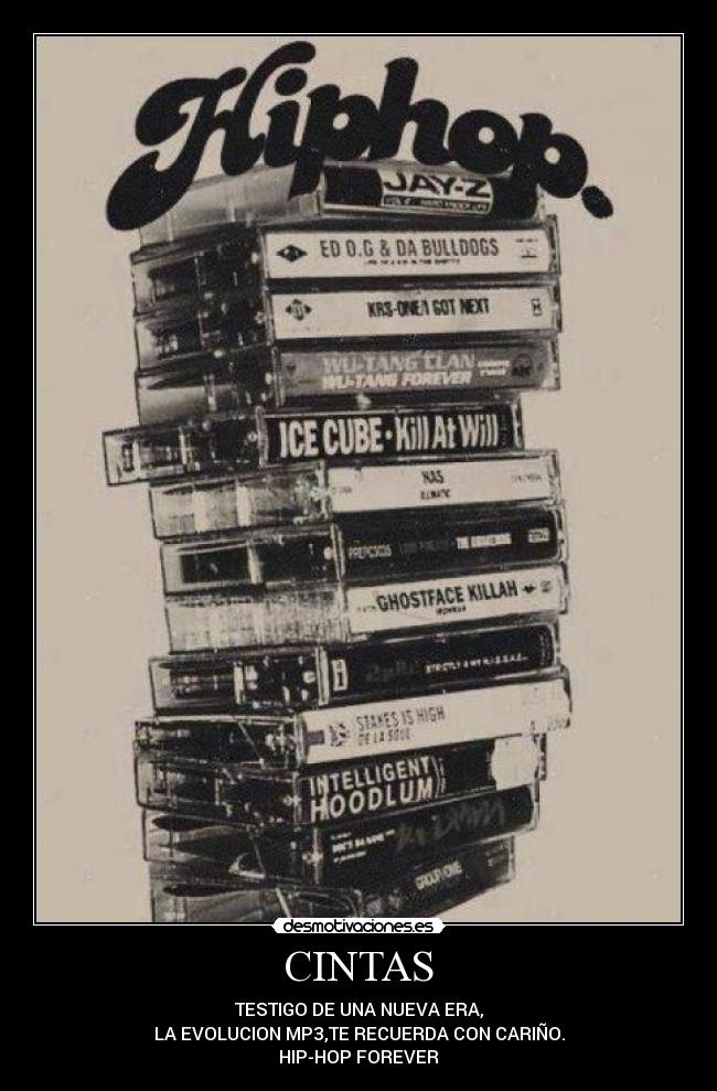 CINTAS - TESTIGO DE UNA NUEVA ERA,
LA EVOLUCION MP3,TE RECUERDA CON CARIÑO.
HIP-HOP FOREVER