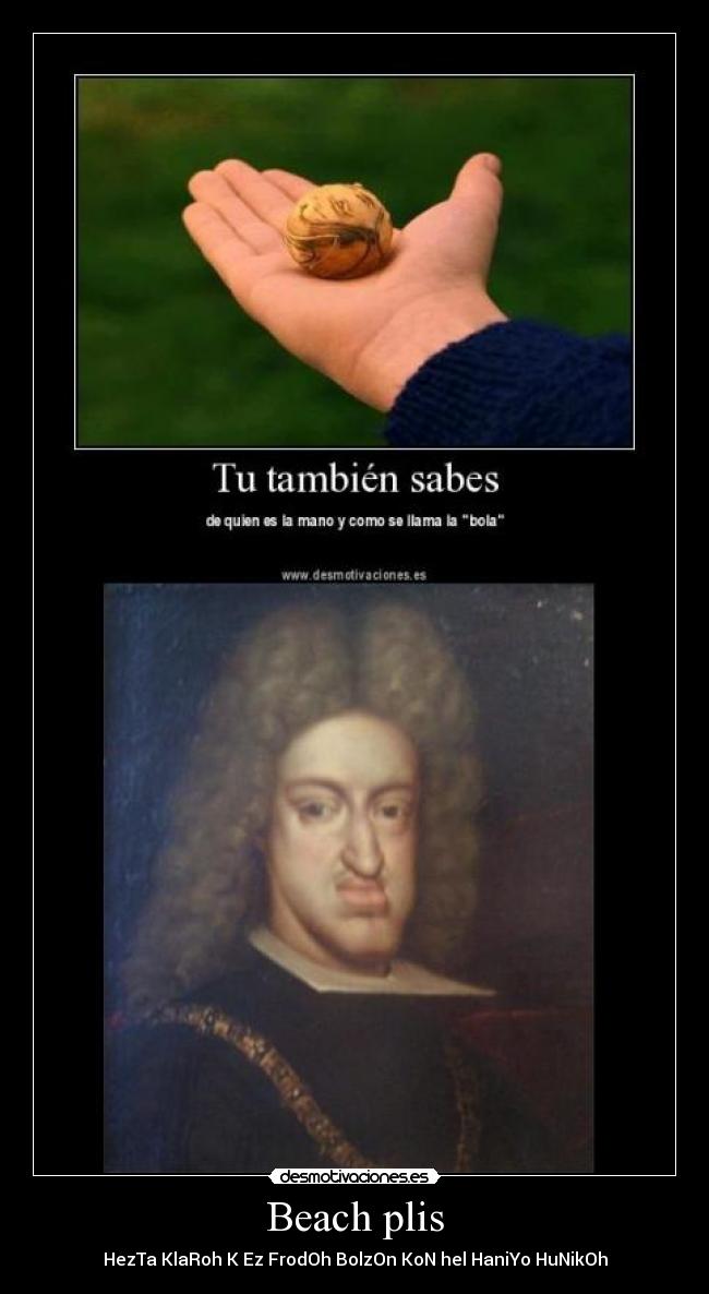 Beach plis - HezTa KlaRoh K Ez FrodOh BolzOn KoN hel HaniYo HuNikOh