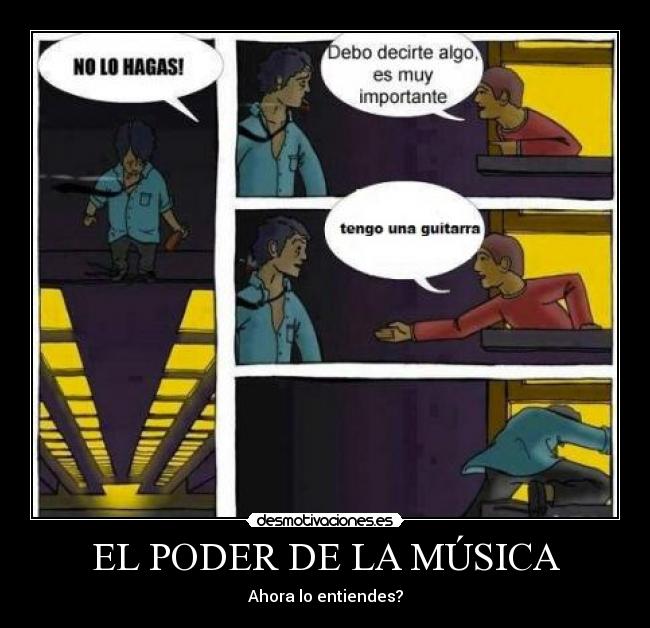EL PODER DE LA MÚSICA - Ahora lo entiendes?