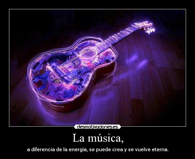 carteles musica musica eterna energia temporal desmotivaciones