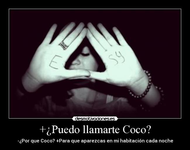 +¿Puedo llamarte Coco? -