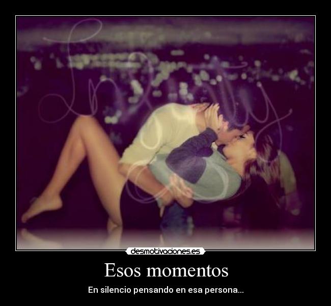 Esos momentos -