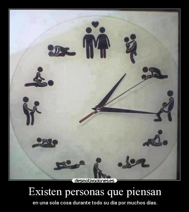 Existen personas que piensan - en una sola cosa durante todo su día por muchos días.