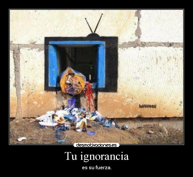 Tu ignorancia -