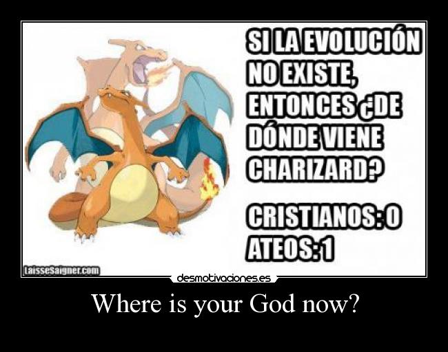 carteles where your god now desmotivaciones