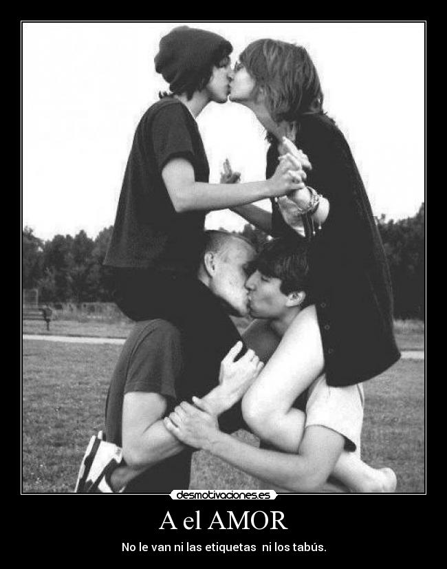 A el AMOR - No le van ni las etiquetas ni los tabús.