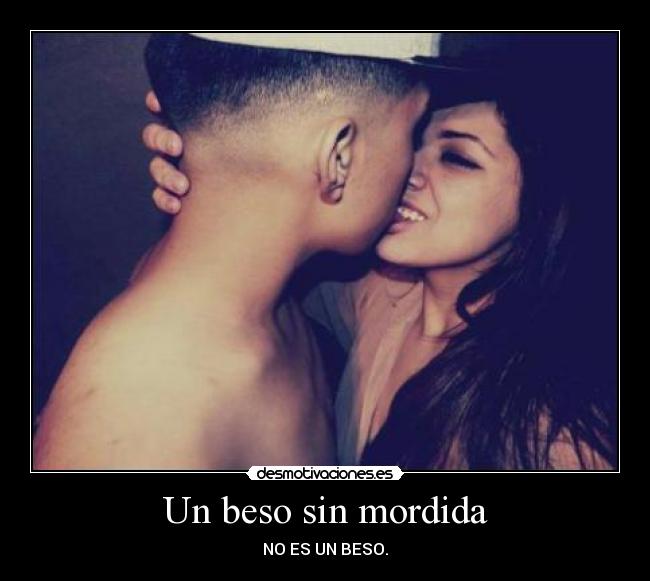 Un beso sin mordida - 