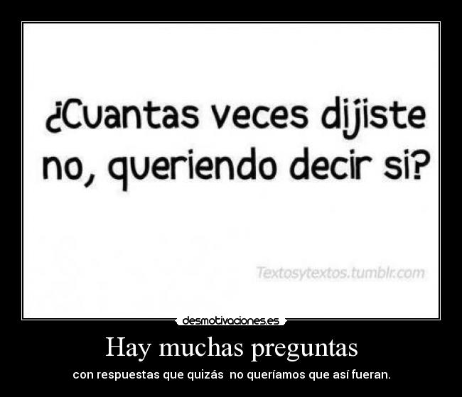 Hay muchas preguntas -