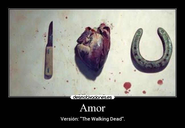 Amor - Versión: The Walking Dead.