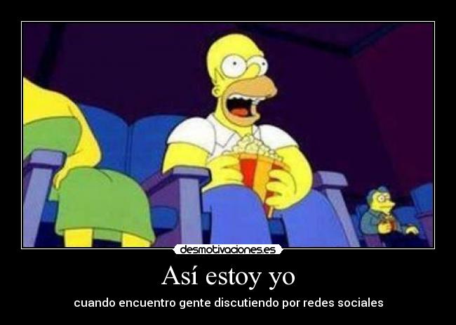 Así estoy yo - cuando encuentro gente discutiendo por redes sociales