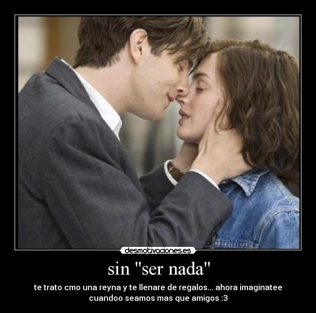 sin ser nada -