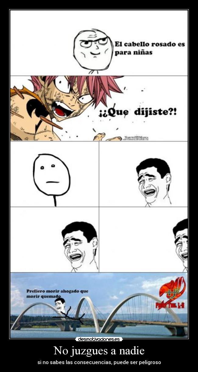 No juzgues a nadie - si no sabes las consecuencias, puede ser peligroso