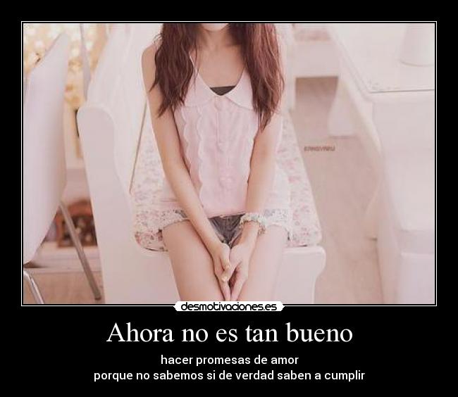 Ahora no es tan bueno -