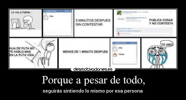 Porque a pesar de todo, - seguirás sintiendo lo mismo por esa persona ♥