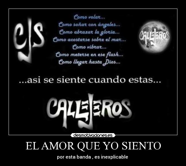 EL AMOR QUE YO SIENTO - por esta banda , es inexplicable ♥
