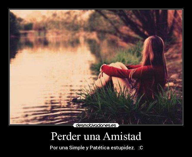 Perder una Amistad - 