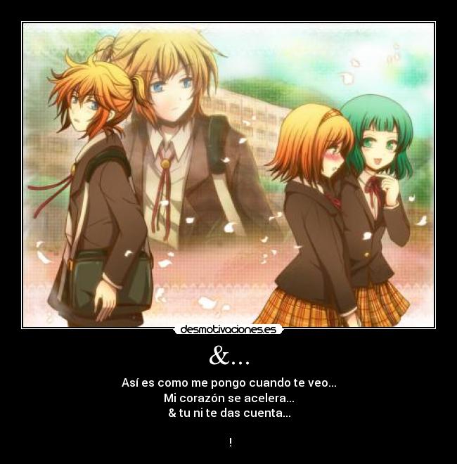 &... - Así es como me pongo cuando te veo...
Mi corazón se acelera...
& tu ni te das cuenta...
♥!