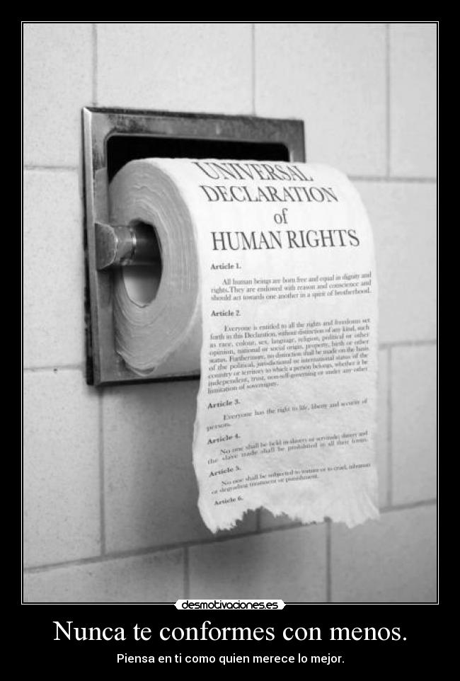 Nunca te conformes con menos. -