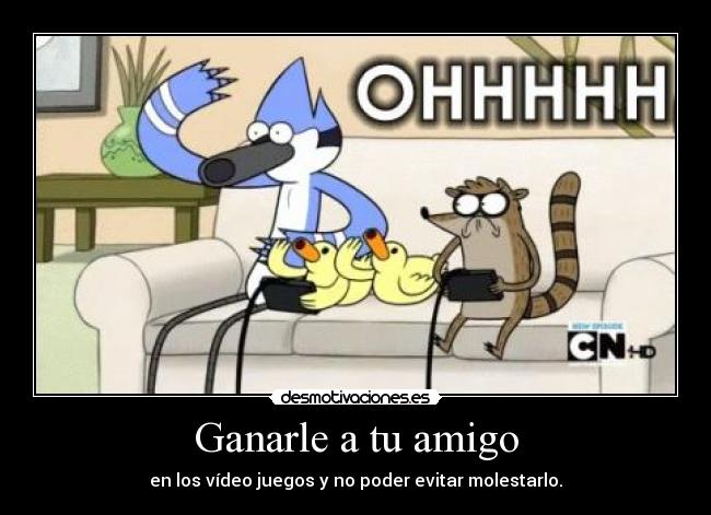 Ganarle a tu amigo -