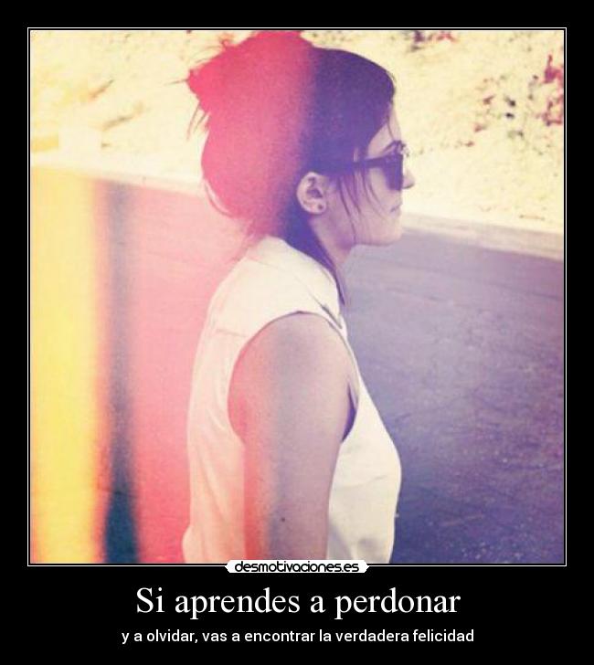 Si aprendes a perdonar -