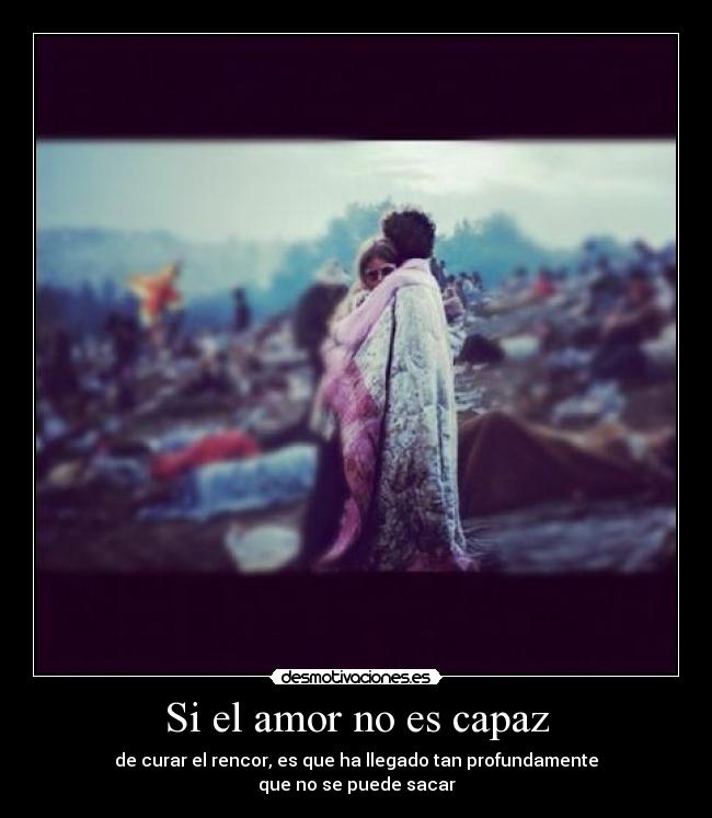 Si el amor no es capaz - 