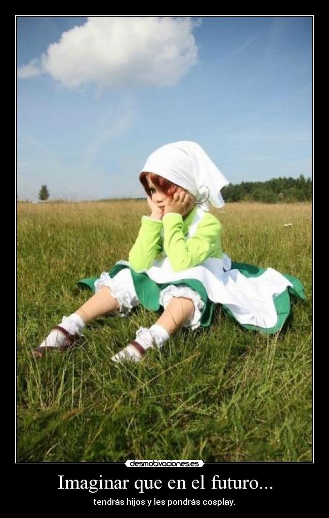 Imaginar que en el futuro... -