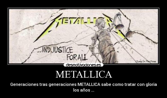 METALLICA - Generaciones tras generaciones METALLICA sabe como tratar con gloria los años ...