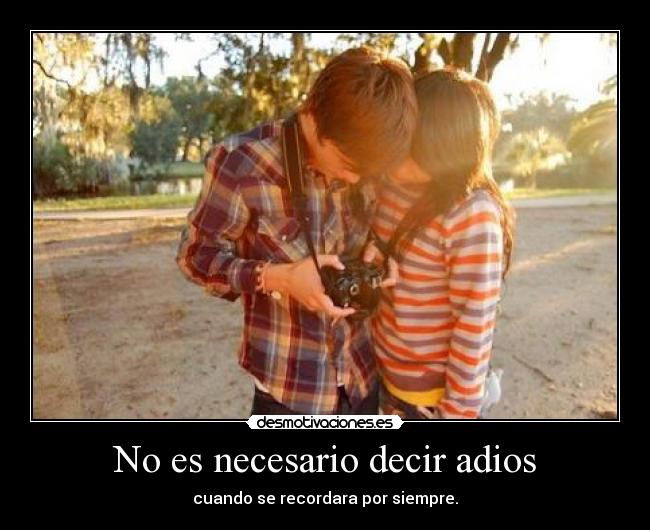 No es necesario decir adios -