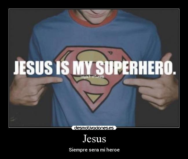 Jesus - Siempre sera mi heroe