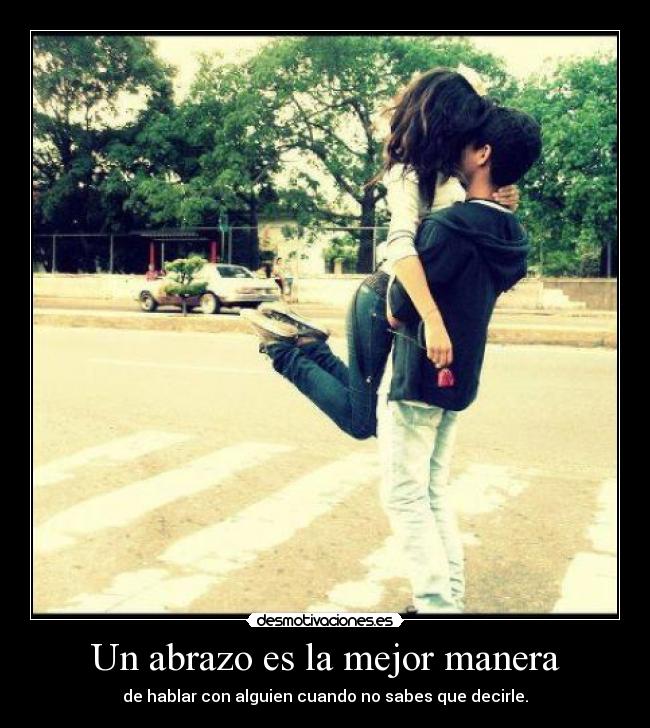 Un abrazo es la mejor manera -