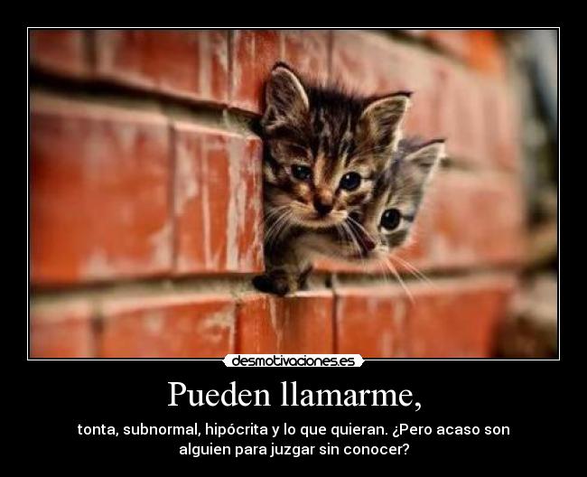 Pueden llamarme, -