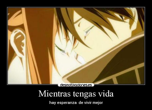 Mientras tengas vida -