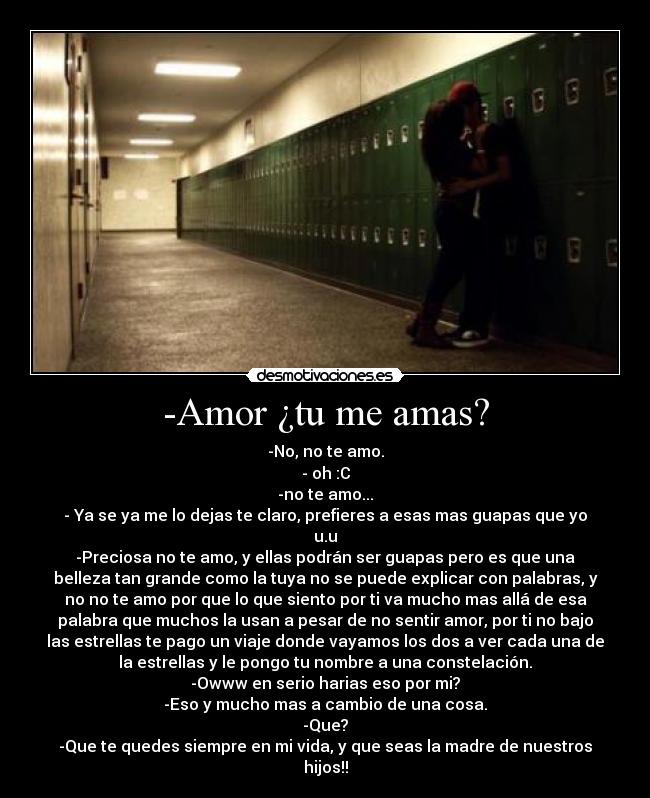 -Amor ¿tu me amas? -