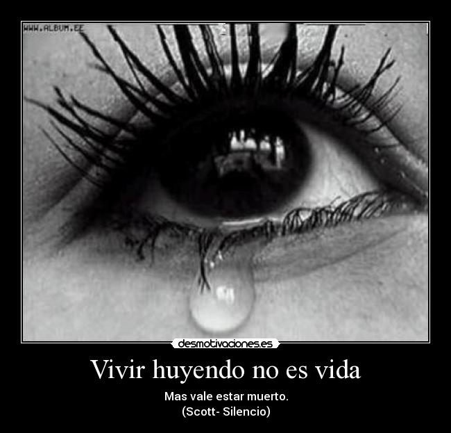 Vivir huyendo no es vida - 