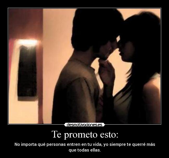 Te prometo esto: -